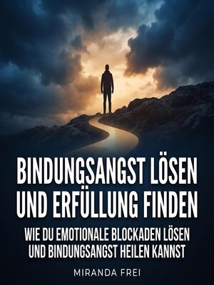 cover image of Bindungsangst lösen und Erfüllung finden